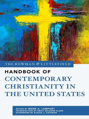 cover image of The Rowman & Littlefield Handbook of Contemporary Christianity in the United States